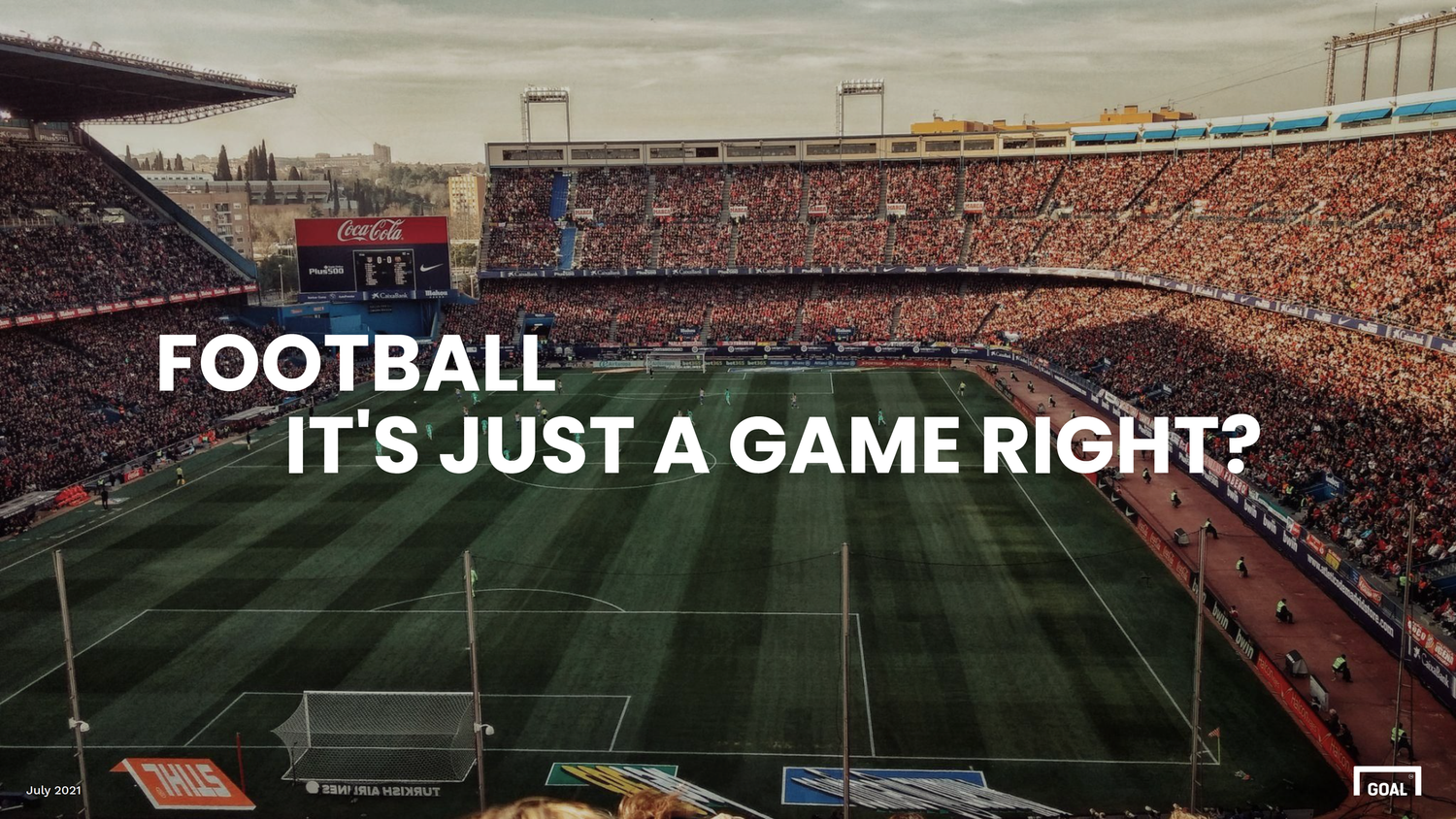 GOAL — Football. It's just a game right?
